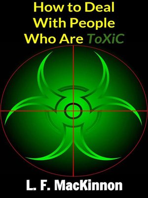 cover image of How to Deal With People Who Are ToXiC